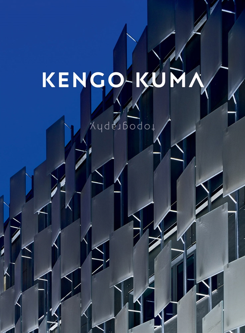 Kengo Kuma: Topography/Product Detail/Art