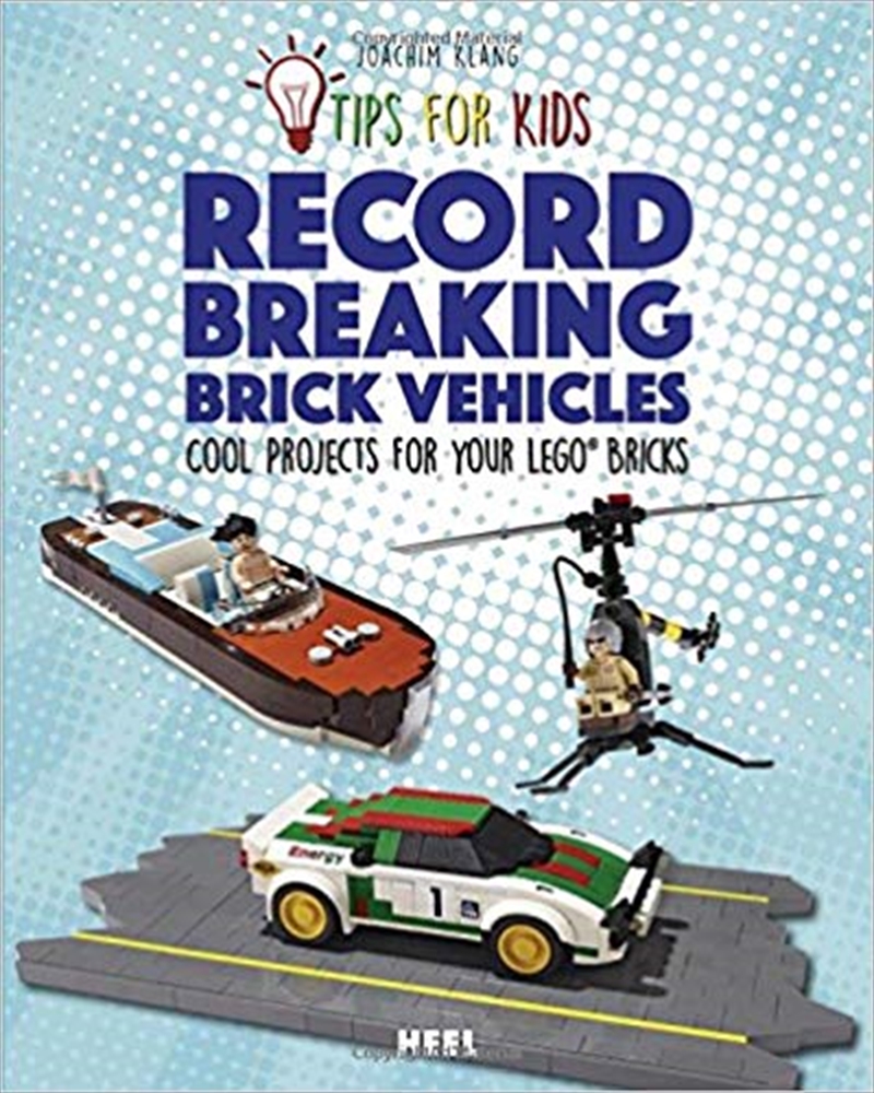 Tips For Kids: Record-Breaking Brick Vehicles, Cool Projects for Your LEGO Bricks/Product Detail/Early Childhood Fiction Books