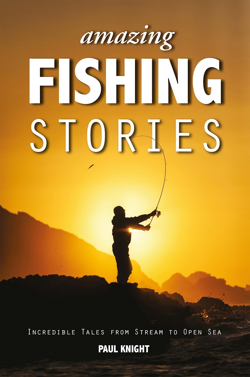 Amazing Fishing Stories: Incredible Tales from Stream to Open Sea/Product Detail/Sport & Recreation
