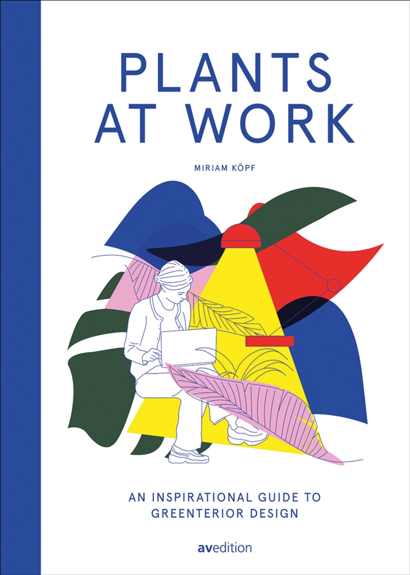 Plants at Work: An Inspirational Guide to Greenterior Design/Product Detail/Art