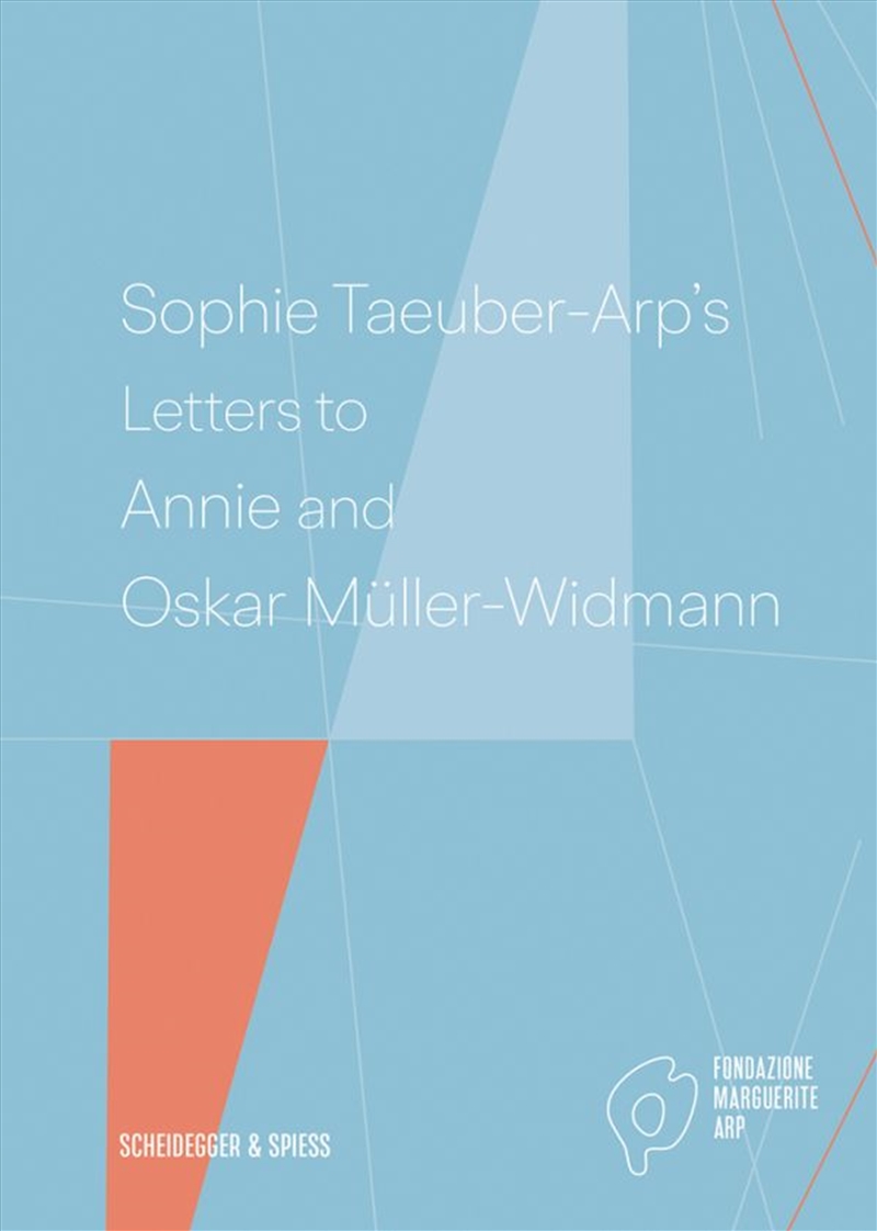 Sophie Taeuber-Arp's Letters to Annie and Oskar Muller-Widmann/Product Detail/Art