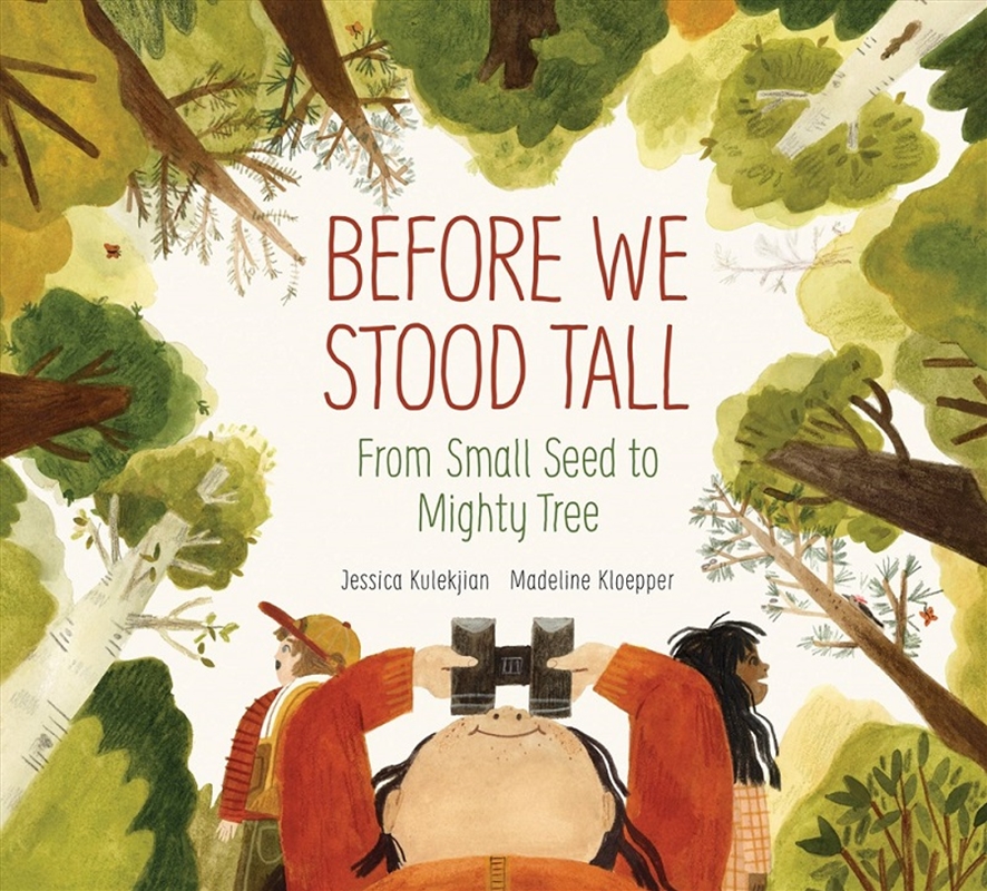 Before We Stood Tall: From Small Seed to Mighty Tree/Product Detail/Childrens