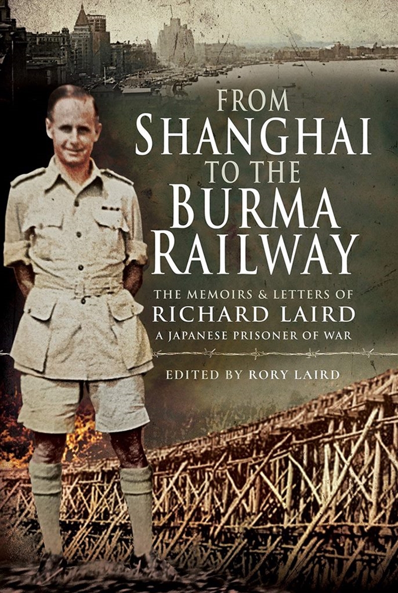 From Shanghai to the Burma Railway: The Memoirs of a Japanese Prisoner of War/Product Detail/History