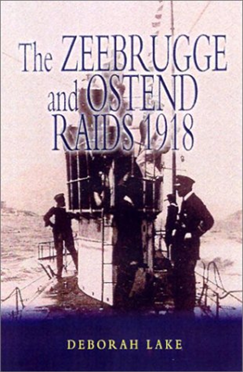 Zeebrugge and Ostend Raids 1918/Product Detail/History