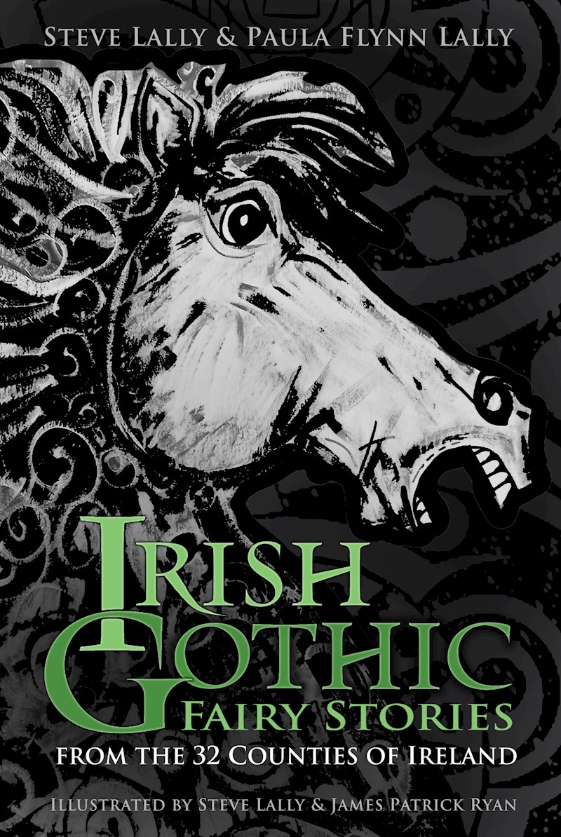 Irish Gothic Fairy Stories: Classic and Contemporary Fairy Stories from all 32 Counties of Ireland/Product Detail/Society & Culture