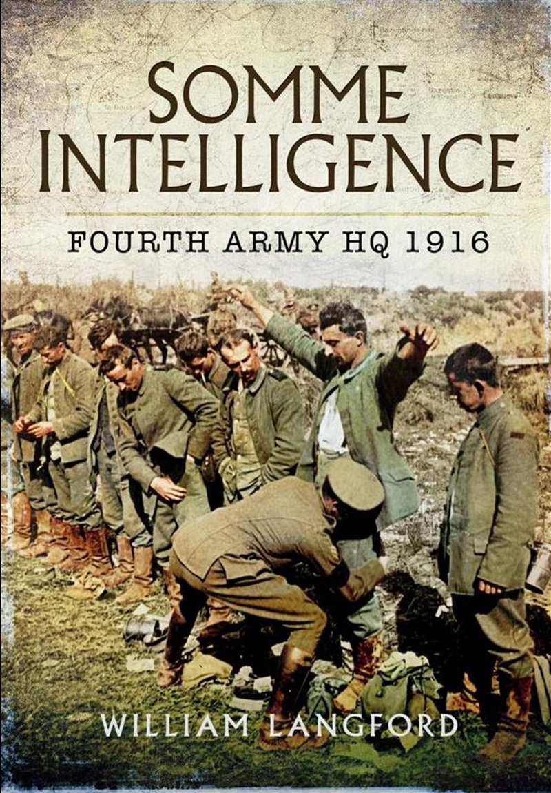Somme Intelligence: Fourth Army HQ 1916/Product Detail/History