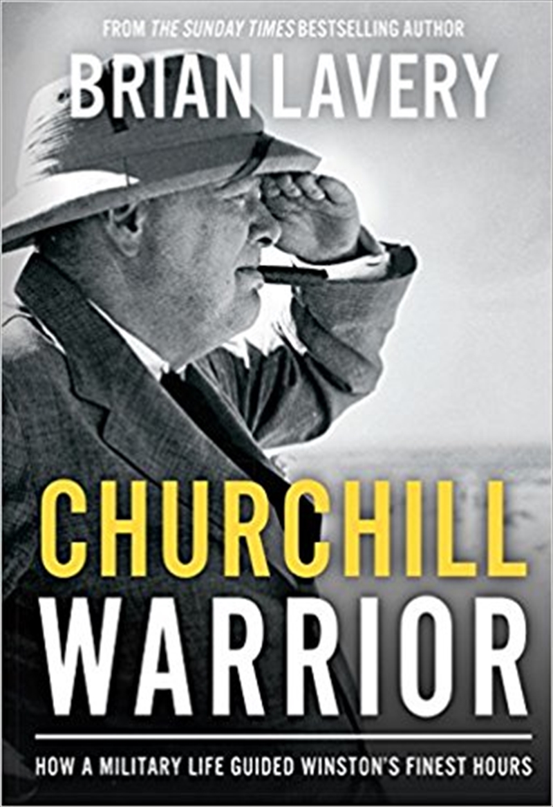 Churchill Warrior: How a Military Life Guided Winston's Finest Hours/Product Detail/Biographies & True Stories