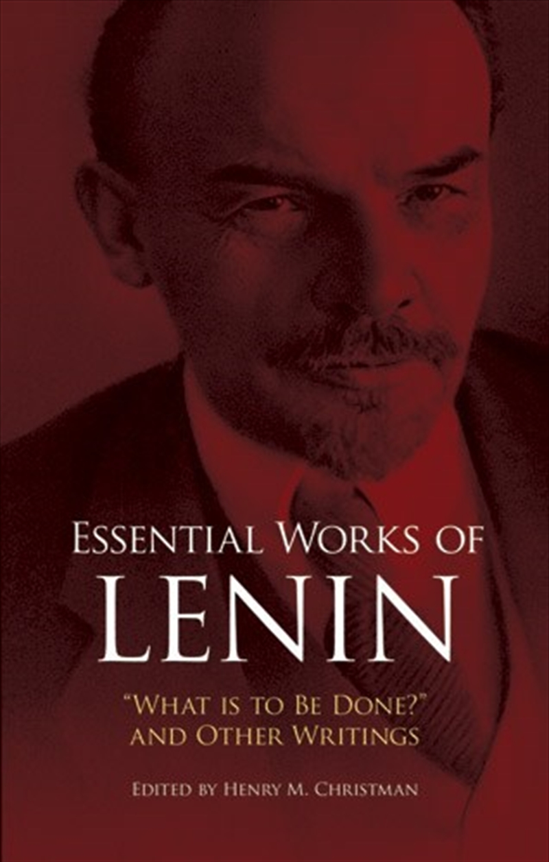 Essential Works of Lenin: "What Is to Be Done?" and Other Writings/Product Detail/History