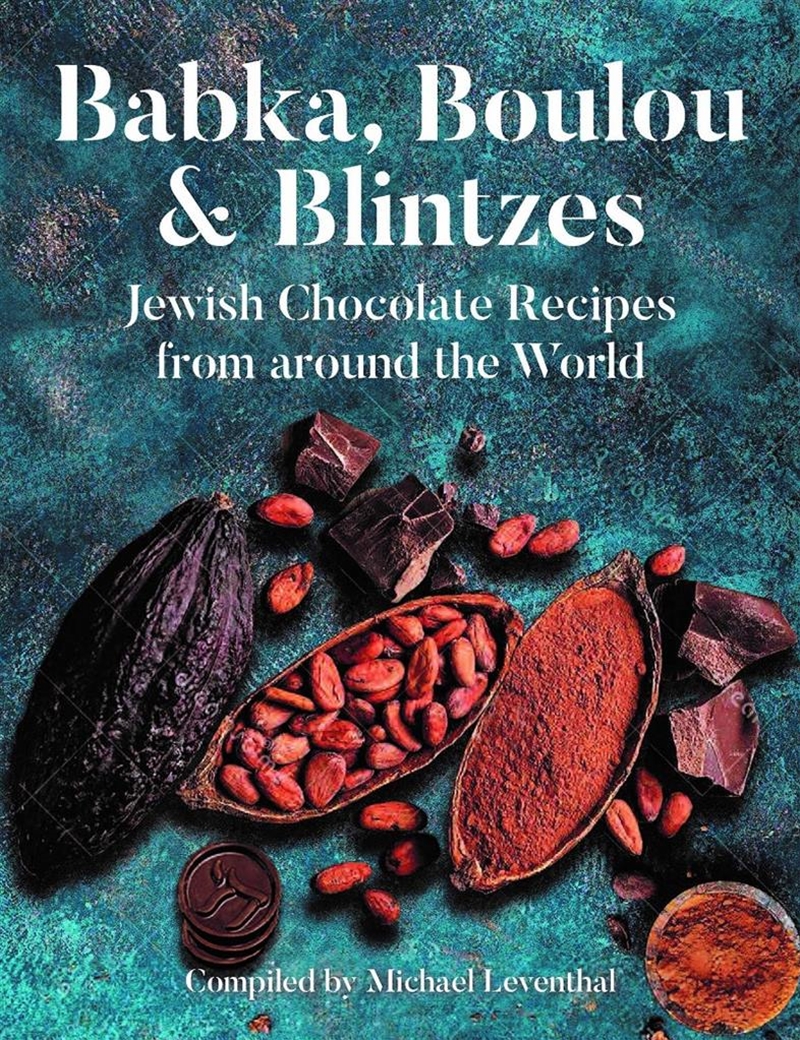 Babka, Boulou and Blintzes: Jewish Chocolate Recipes from around The World/Product Detail/Recipes, Food & Drink
