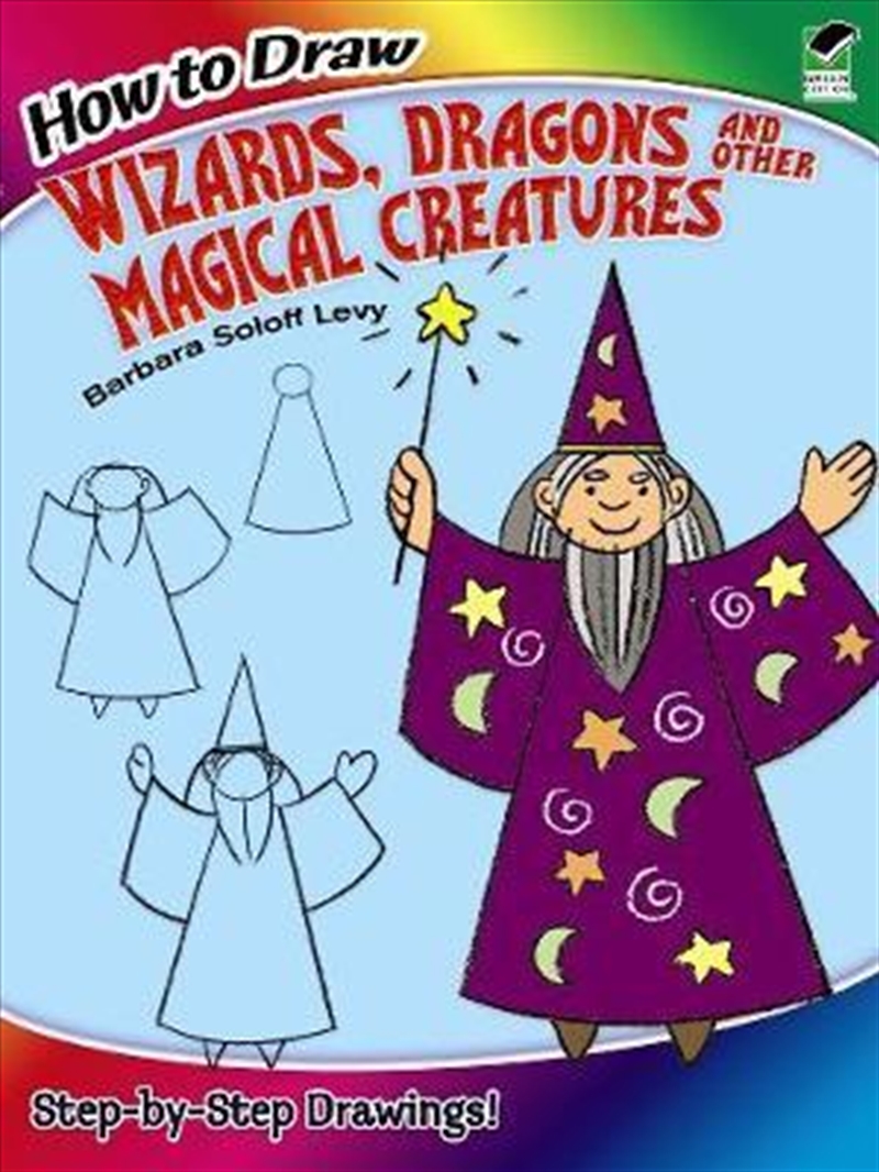 How to Draw Wizards, Dragons and Other Magical Creatures: Step-by-Step Drawings!/Product Detail/Early Childhood Fiction Books