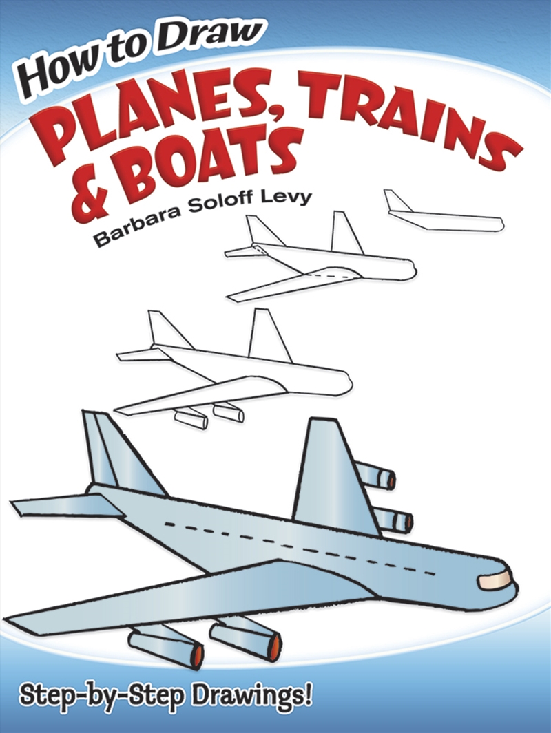 How to Draw Planes, Trains and Boats: Step-by-Step Drawings!/Product Detail/Early Childhood Fiction Books