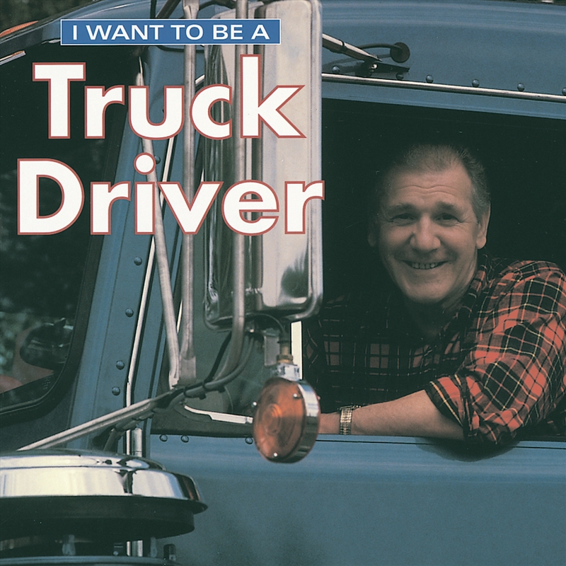 I Want To Be a Truck Driver/Product Detail/Childrens