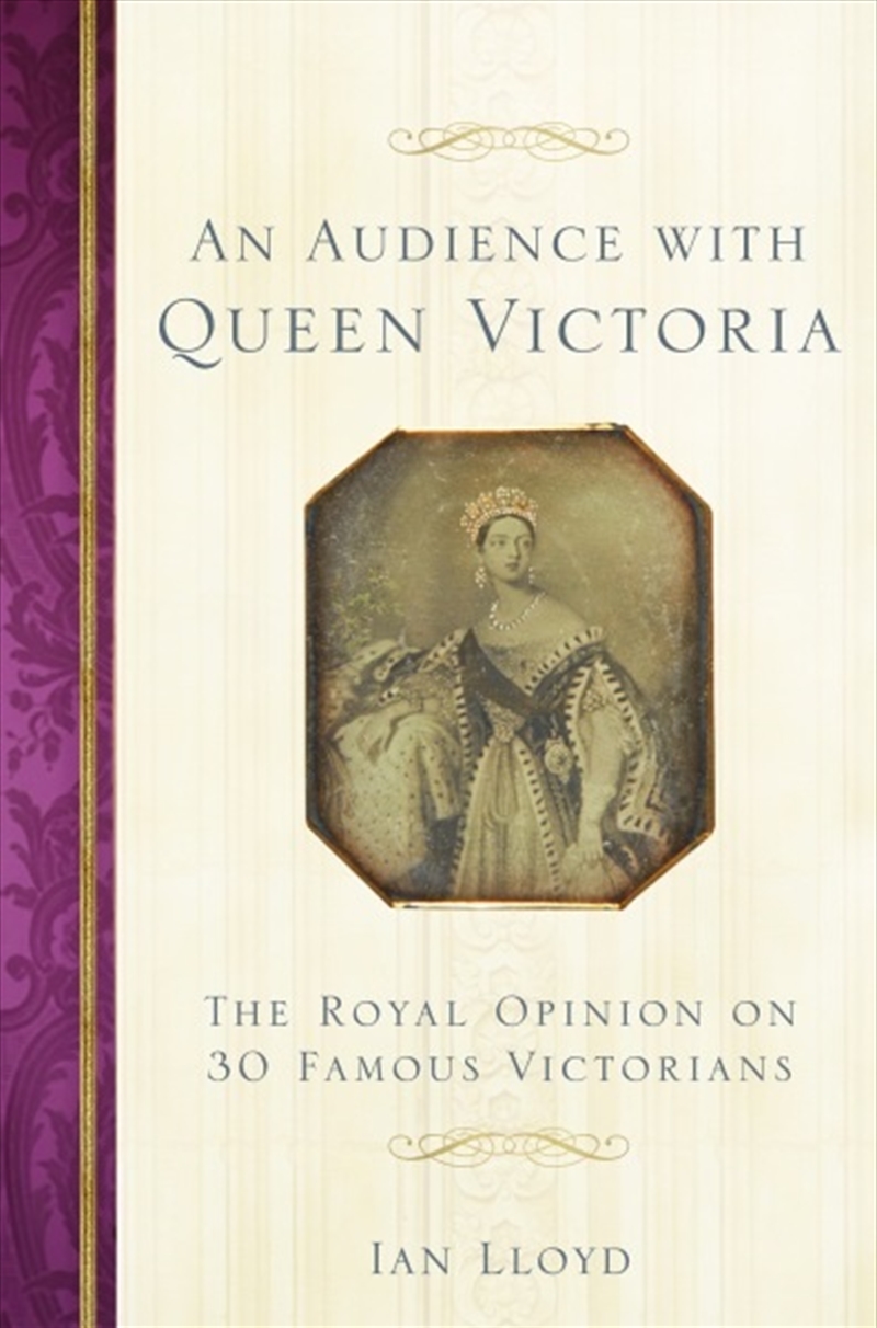 Audience with Queen Victoria: The Royal Opinion on 30 Famous Victorians/Product Detail/History