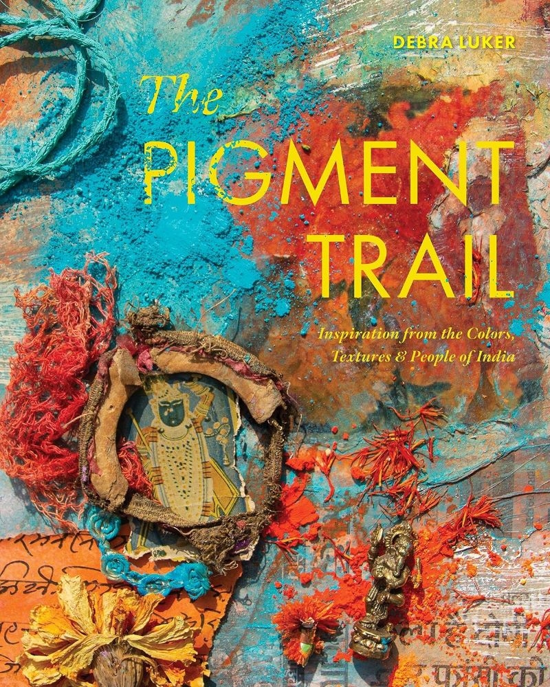 Pigment Trail: Inspiration from the Colors, Textures, and People of India/Product Detail/Crafts & Handiwork