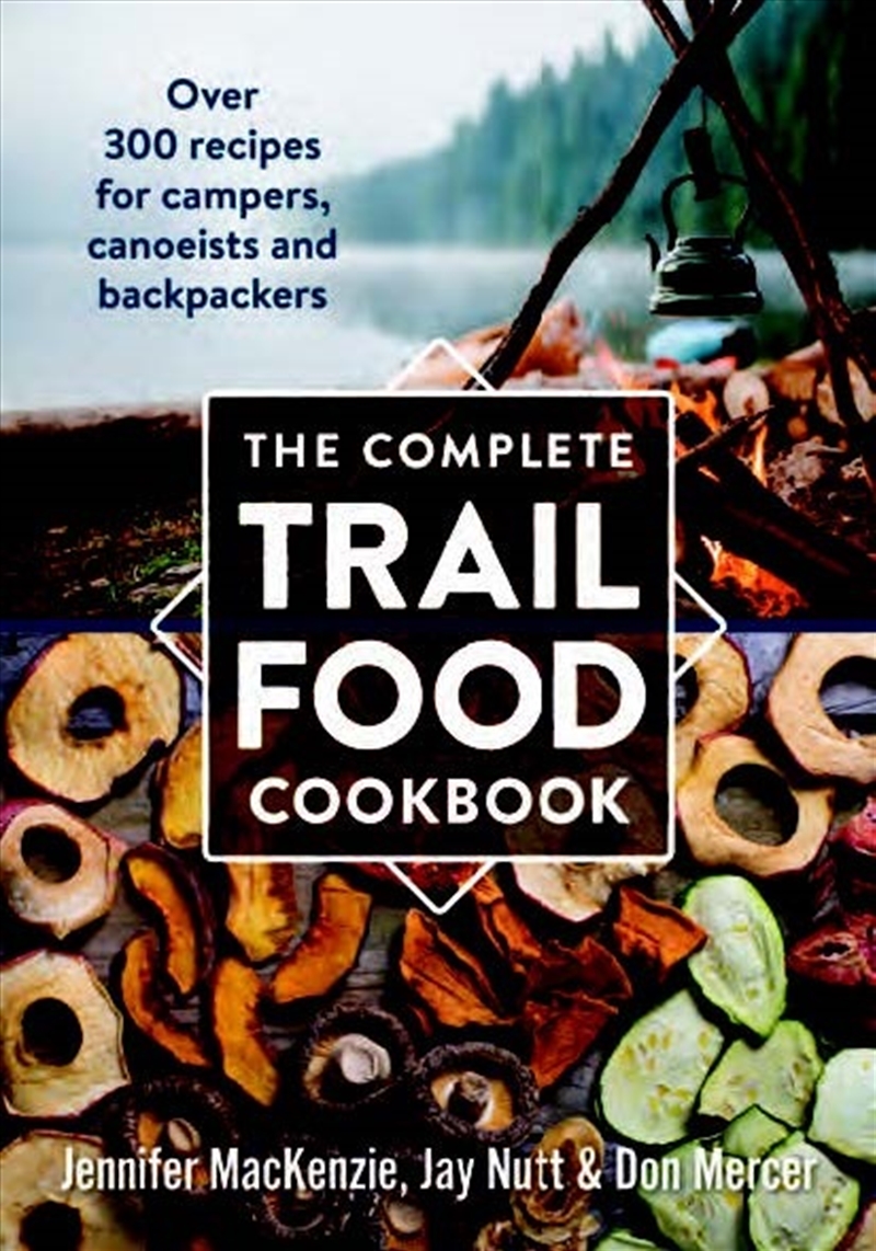 Complete Trail Food Cookbook: Over 300 Recipes for Campers, Canoeists and Backpackers/Product Detail/Recipes, Food & Drink