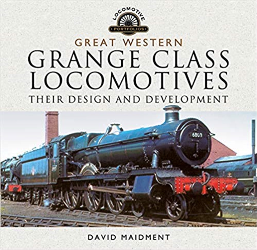 Great Western, Grange Class Locomotives: Their Design and Development/Product Detail/Transportation