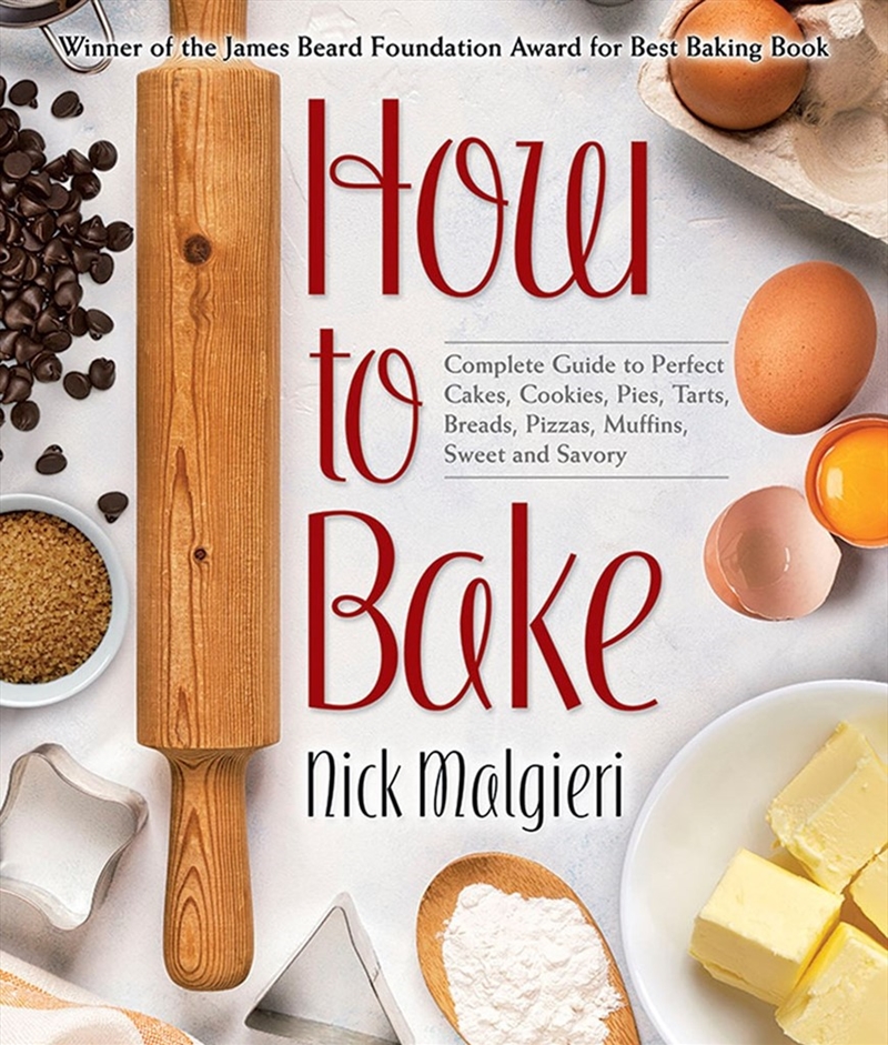 How to Bake: The Complete Guide To Perfect Cakes, Cookies, Pies, Tarts, Breads, Pizzas, Muffins, Swe/Product Detail/Recipes, Food & Drink