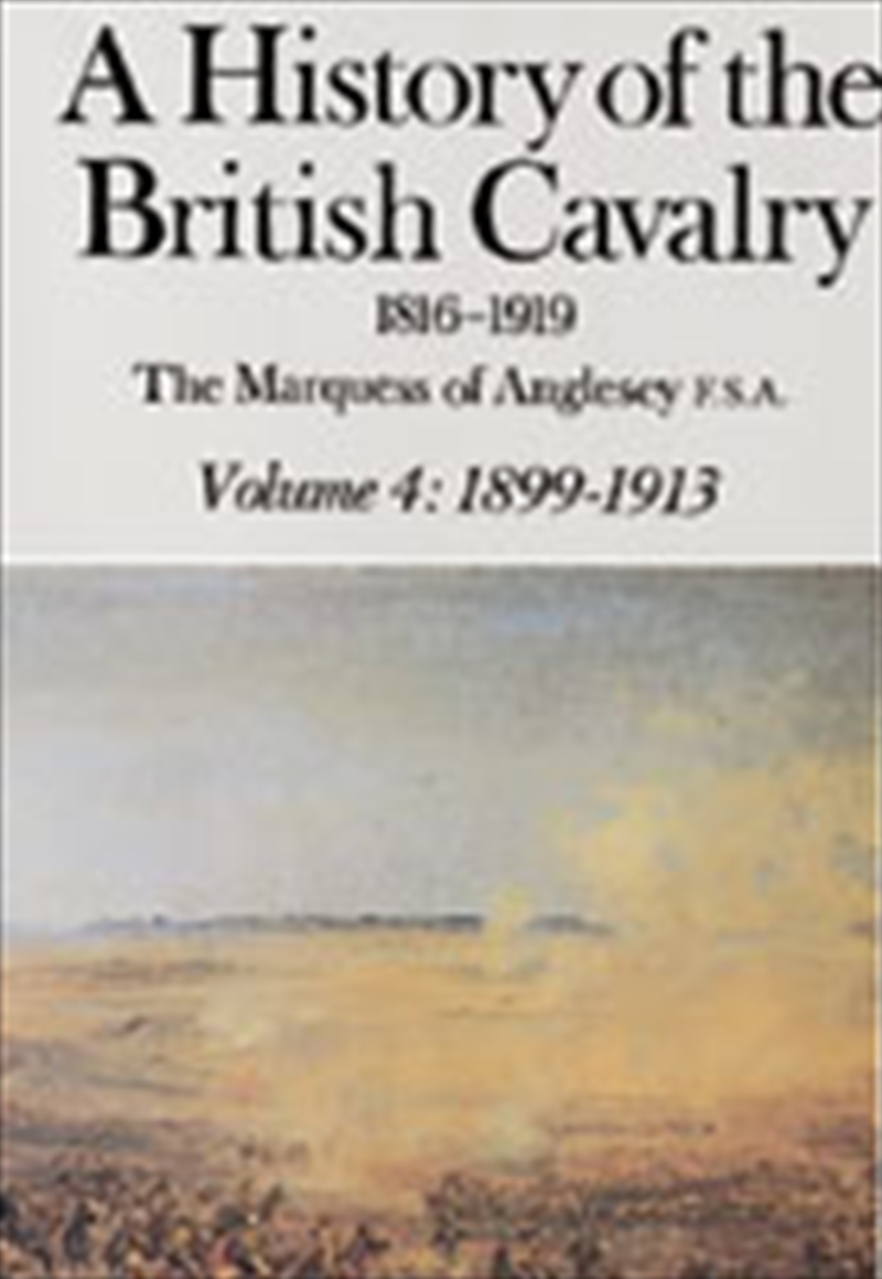 History of the British Cavalry, Vol.4: 1899-1913/Product Detail/History