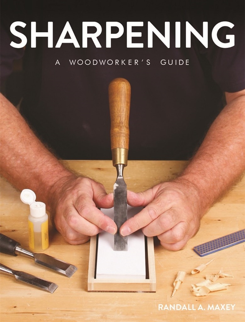 Sharpening: A Woodworker's Guide/Product Detail/House and Home Design