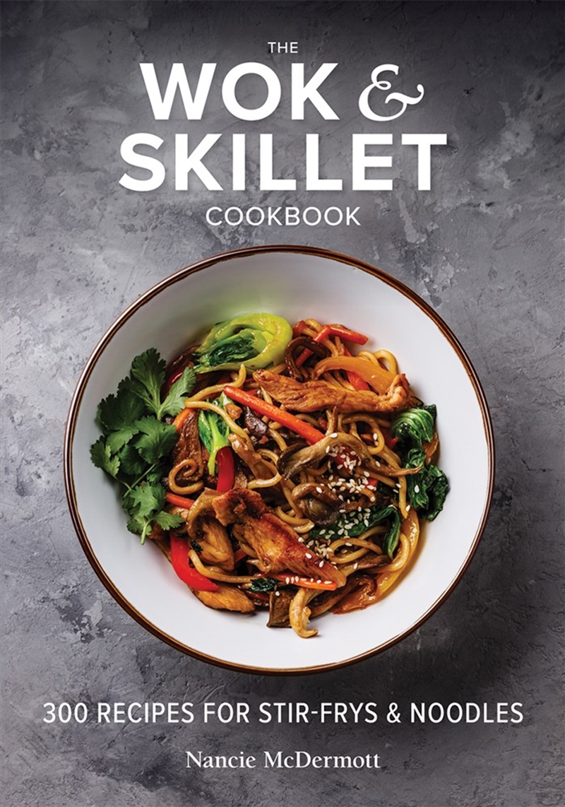 Wok and Skillet Cookbook: 300 Recipes for Stir-Frys and Noodles/Product Detail/Recipes, Food & Drink