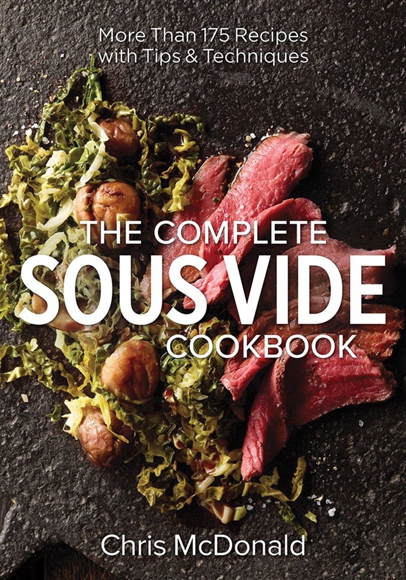 Complete Sous Vide Cookbook: 150 Recipes Plus Tips and Techniques/Product Detail/Recipes, Food & Drink
