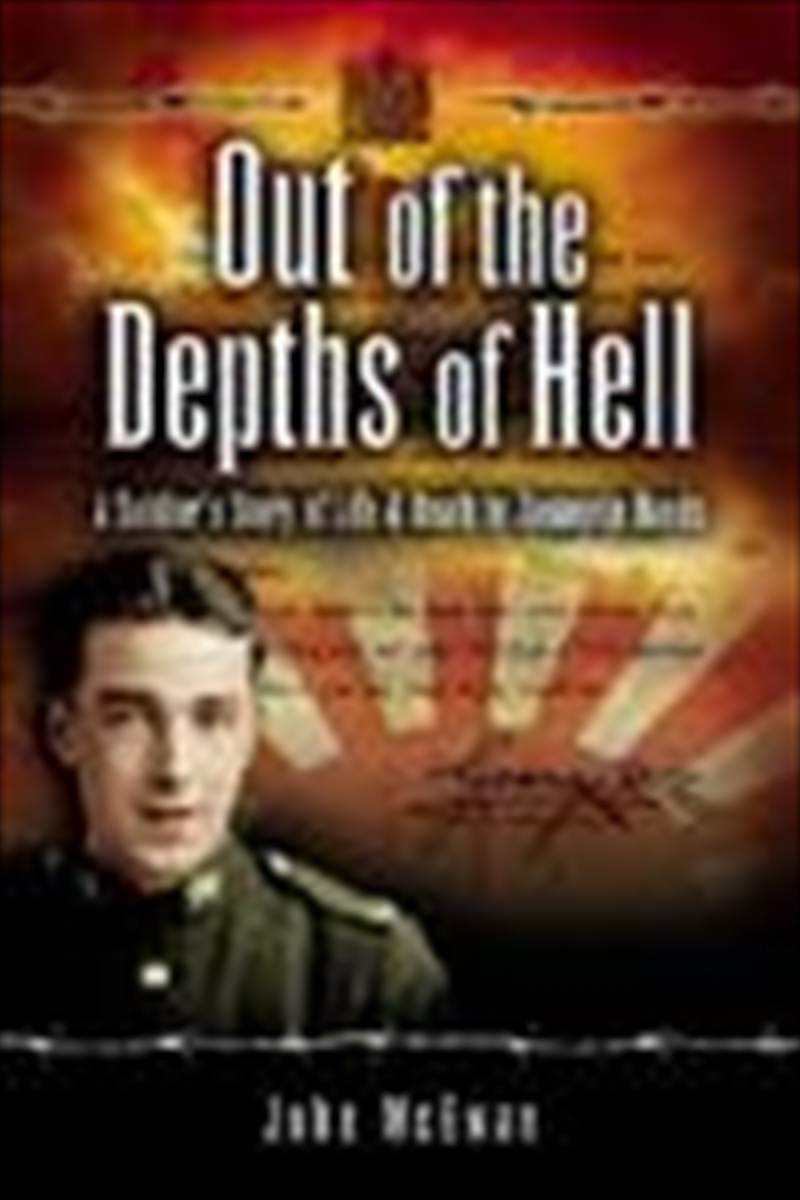 Out of the Depths of Hell: a Soldier's Story of Life and Death in Japanese Hands/Product Detail/History