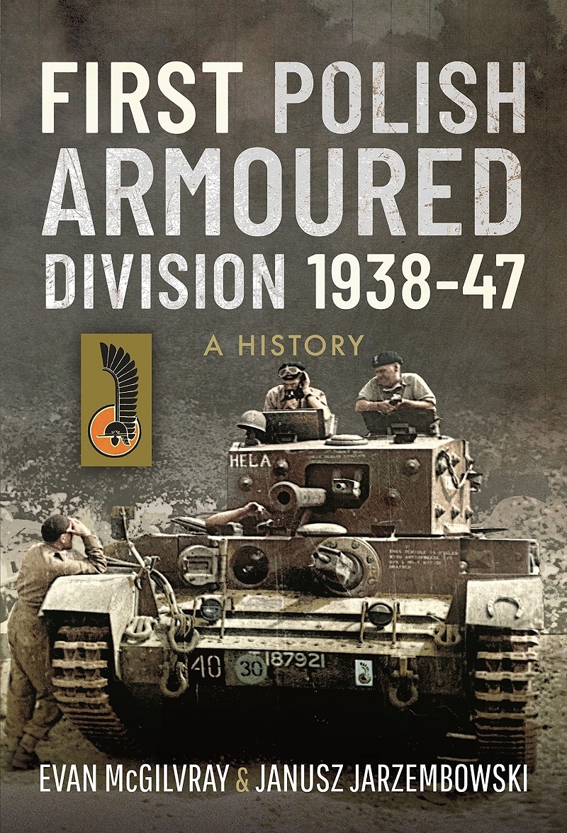 First Polish Armoured Division 1938-47: A History/Product Detail/History