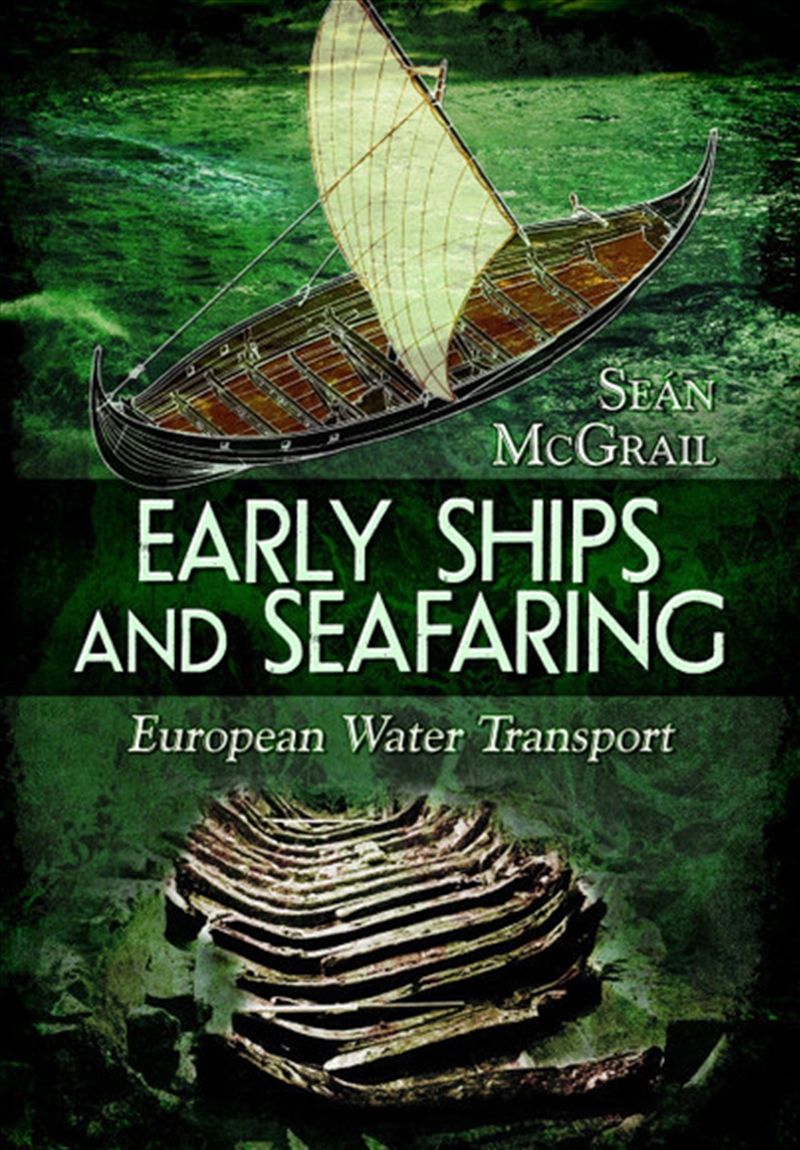 Early Ships and Seafaring: European Water Transport/Product Detail/History