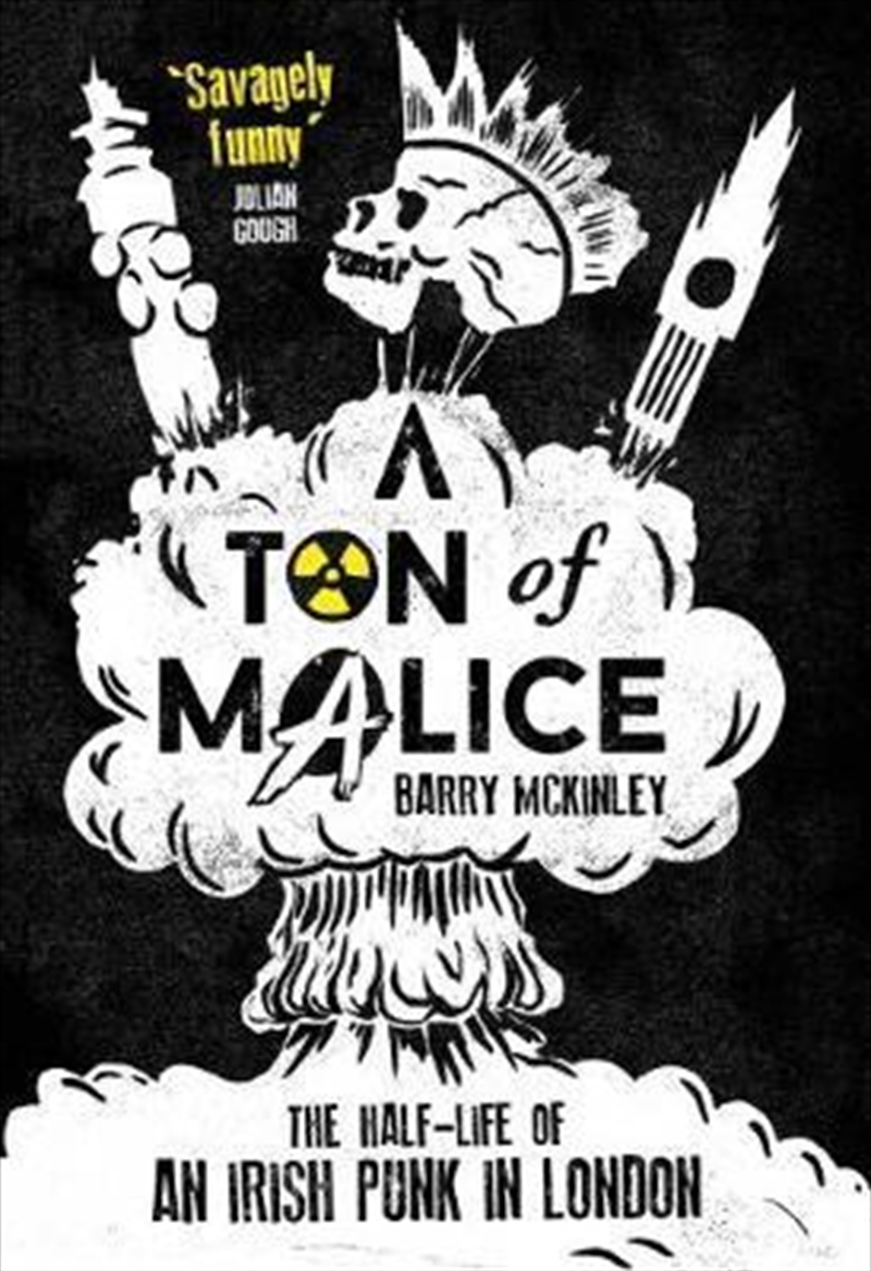 Ton of Malice: Half-life of an Irish Punk in London/Product Detail/Biographies & True Stories