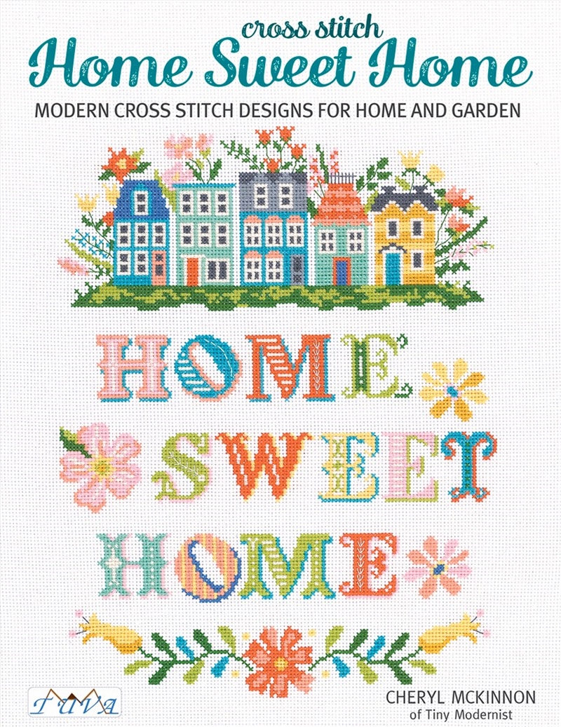 Home Sweet Home: Modern Cross Stitch Designs for Home and Garden/Product Detail/Crafts & Handiwork