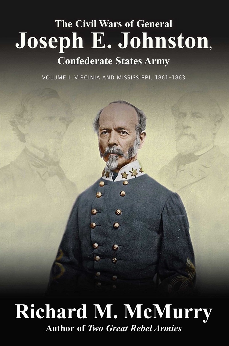 Civil Wars of Confederate General Joseph E. Johnston: Volume 1: Virginia to Mississippi, 1861-1863/Product Detail/History