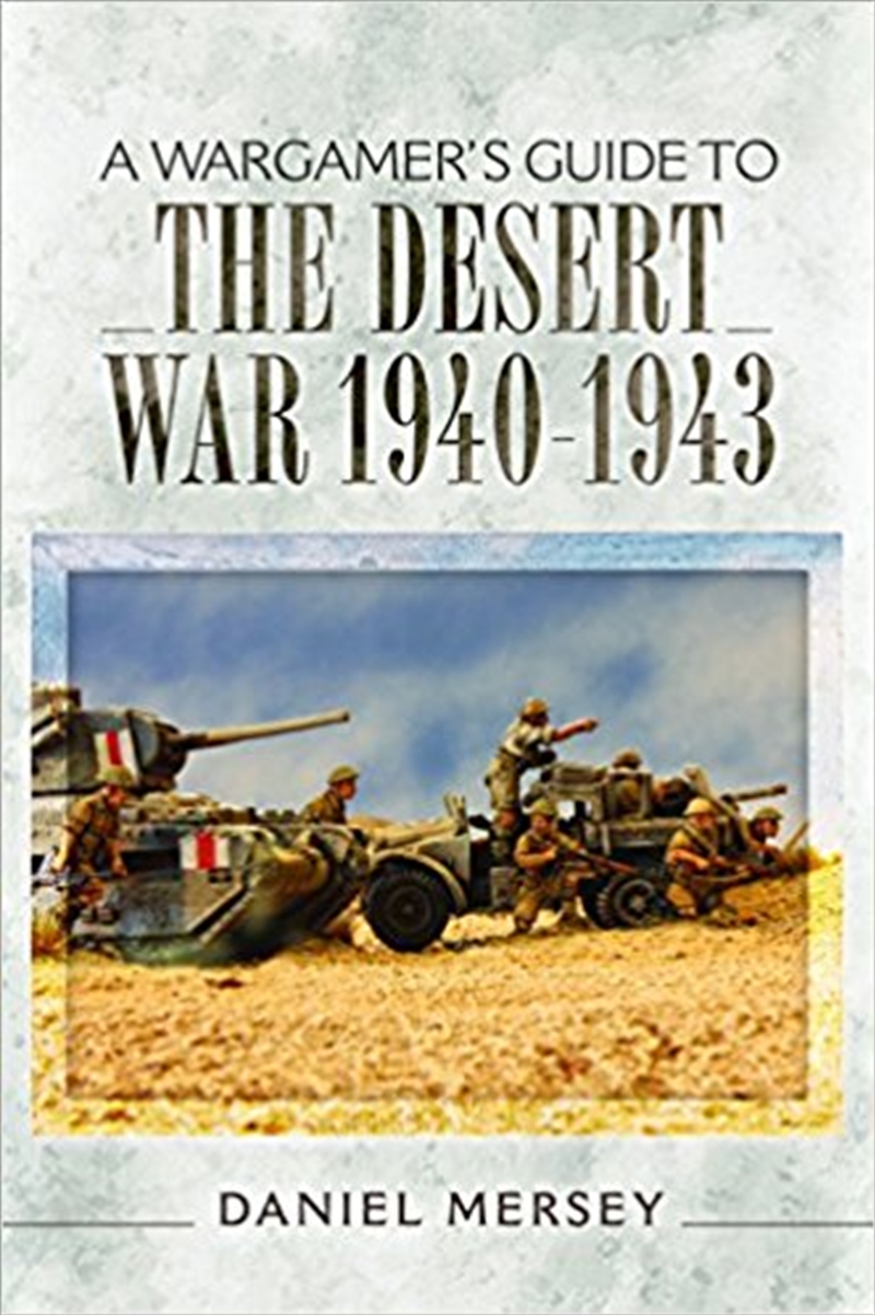 Wargamer's Guide to The Desert War 1940 - 1943/Product Detail/History