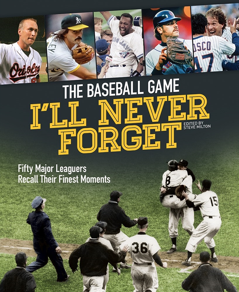 Baseball Game I'll Never Forget: Fifty Major Leaguers Recall Their Finest Moments/Product Detail/Sport & Recreation