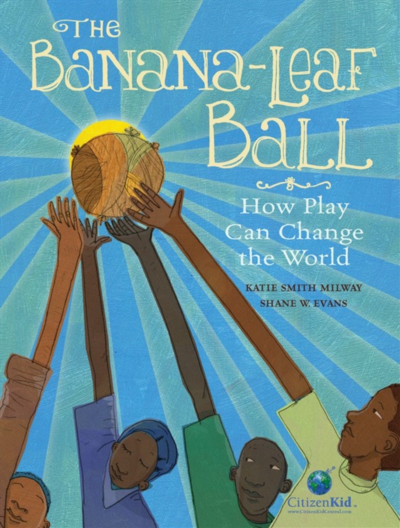 Banana-Leaf Ball: How Play Can Change the World/Product Detail/Early Childhood Fiction Books