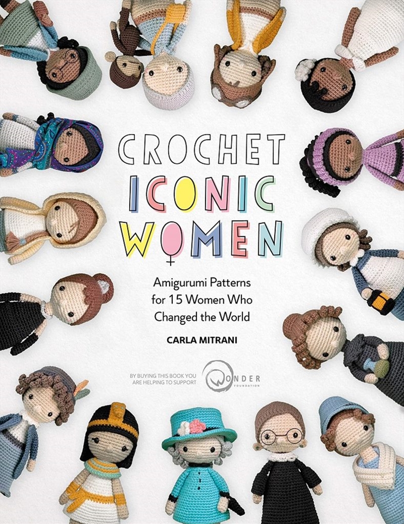 Crochet Iconic Women: Amigurumi Patterns for 15 Women Who Changed the World/Product Detail/Crafts & Handiwork