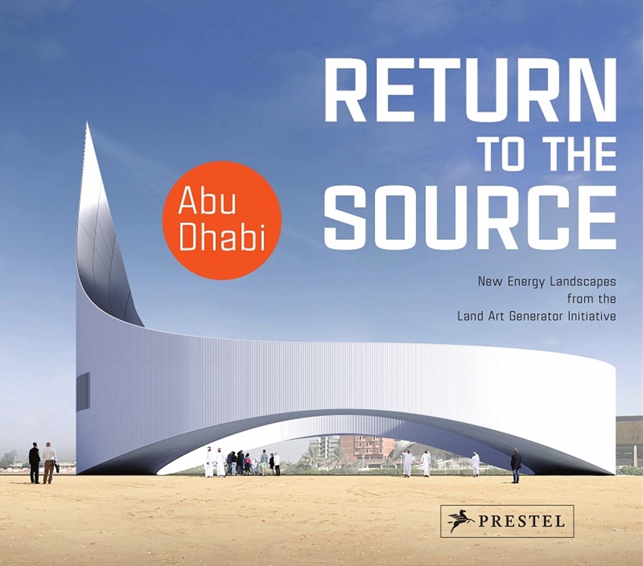 Return to the Source: New Energy Landscapes from the Land Art Generator Initiative Abu Dhabi/Product Detail/Art