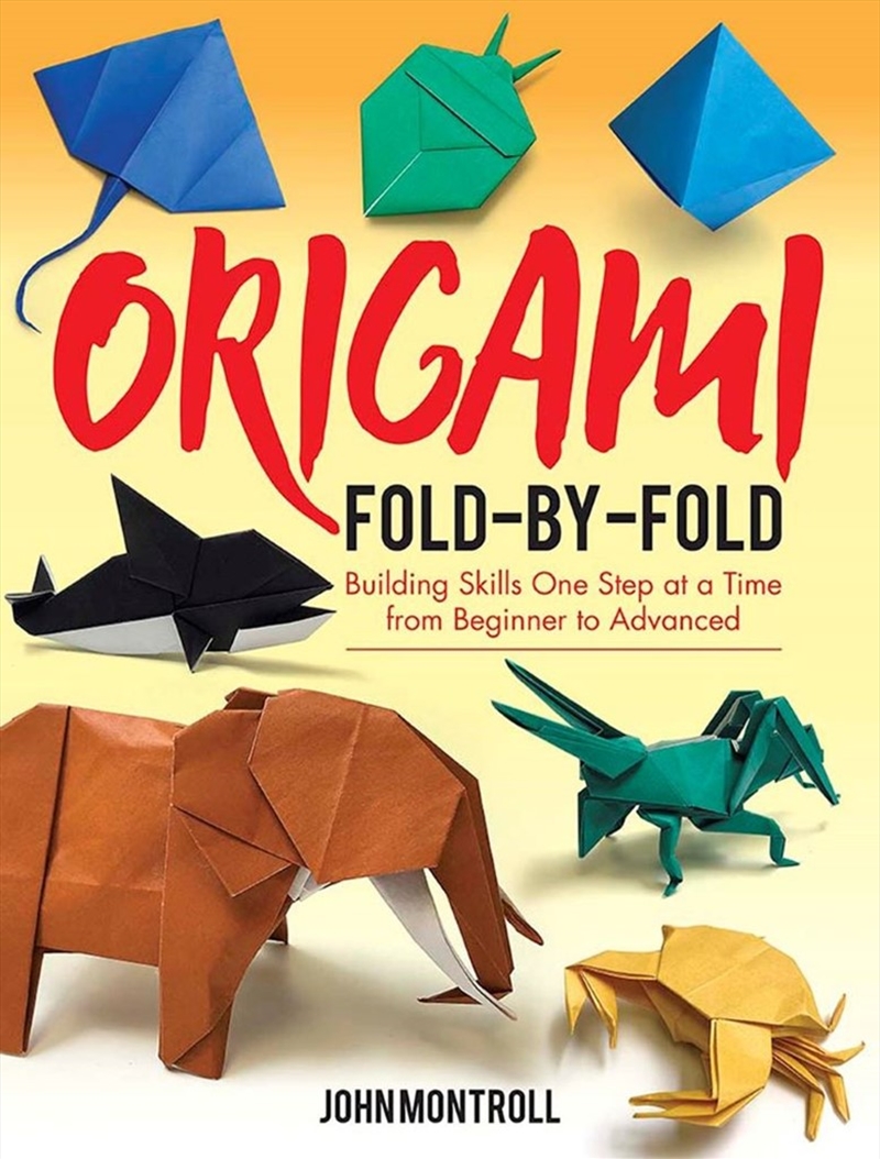 Origami Fold-by-Fold: Building Skills One Step at a Time from Beginner to Advanced/Product Detail/Crafts & Handiwork