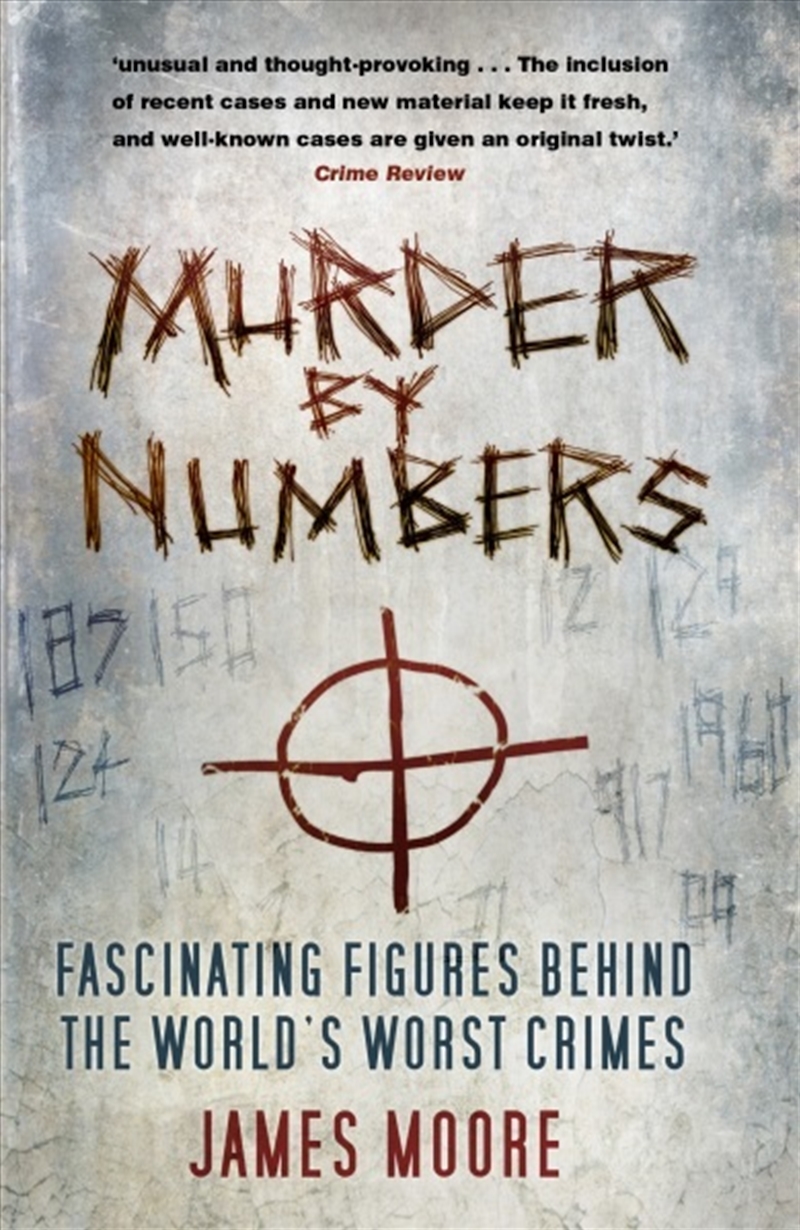 Murder by Numbers: Fascinating Figures Behind the World's Worst Crimes/Product Detail/True Crime