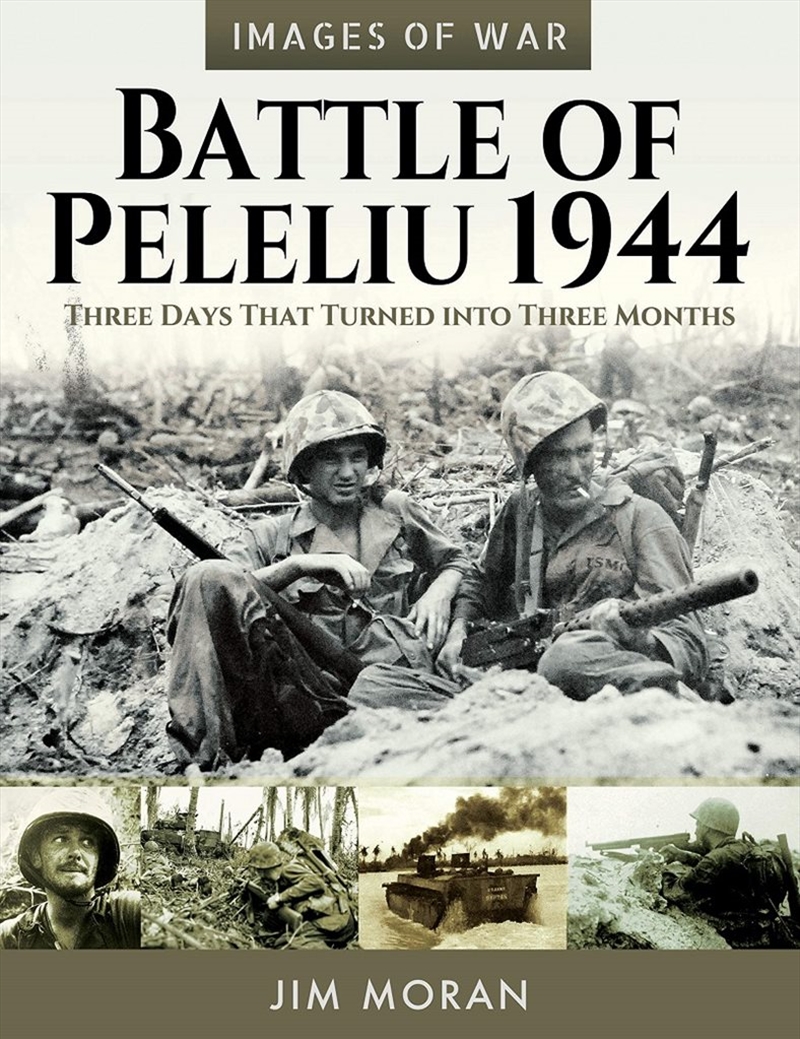 Battle of Peleliu, 1944: Three Days that Turned into Three Months/Product Detail/History