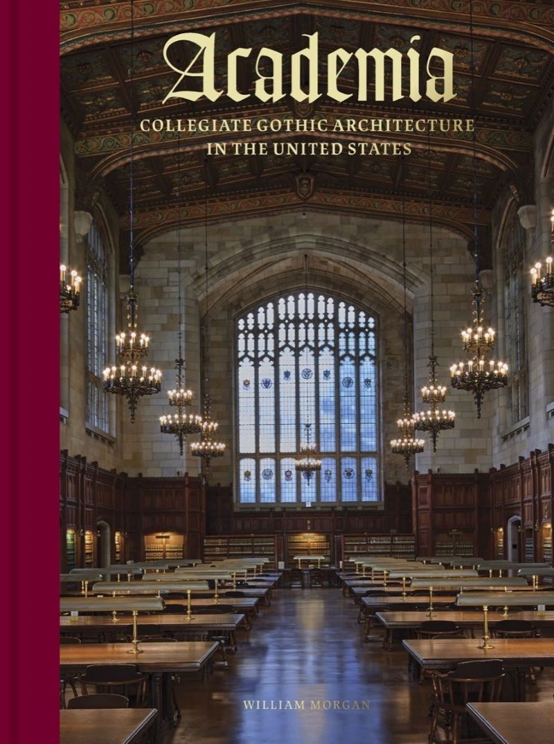 Academia: Collegiate Gothic Architecture in the United States/Product Detail/Architecture
