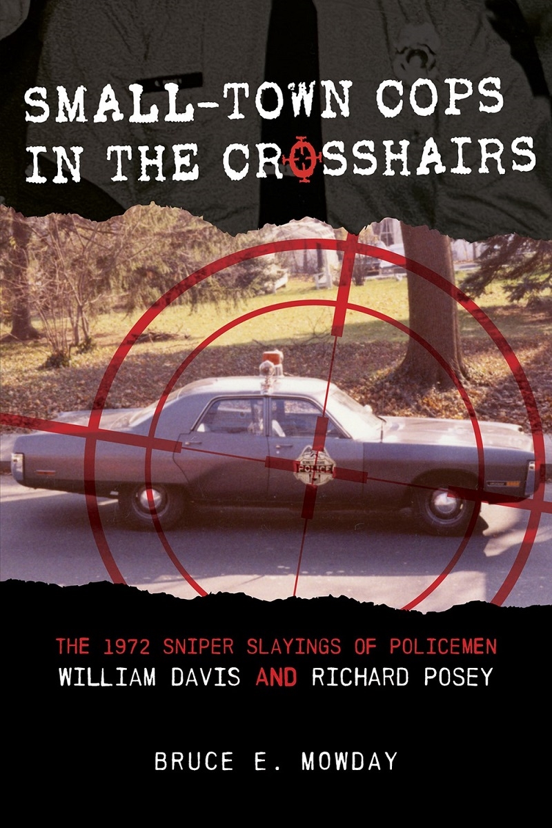 Small-Town Cops in the Crosshairs: The 1972 Sniper Slayings of Policemen William Davis and Richard P/Product Detail/True Crime