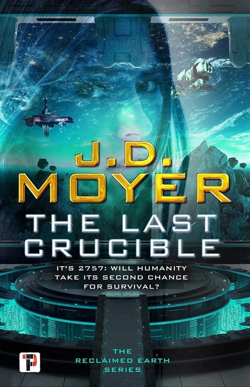Last Crucible (Reclaimed Earth, 3)/Product Detail/Science Fiction Books