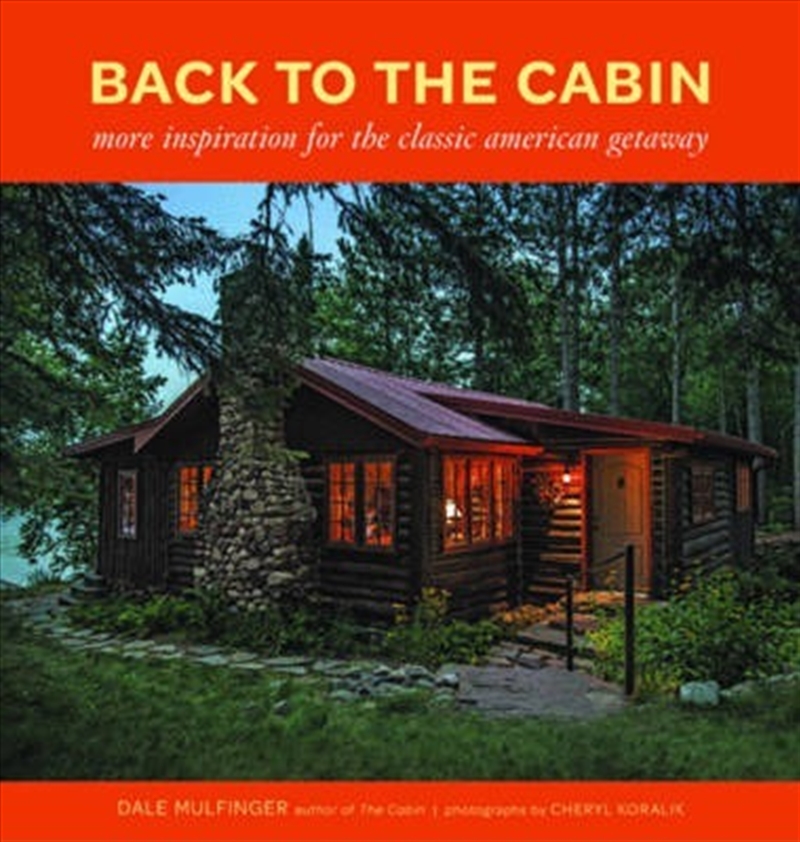 Back to the Cabin: More Inspiration for the Classic American Getaway/Product Detail/Reading