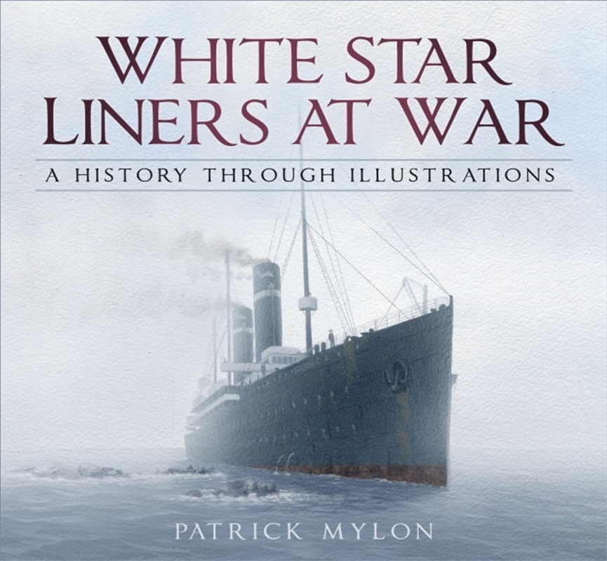 White Star Liners at War: A History Through Illustrations/Product Detail/Transportation