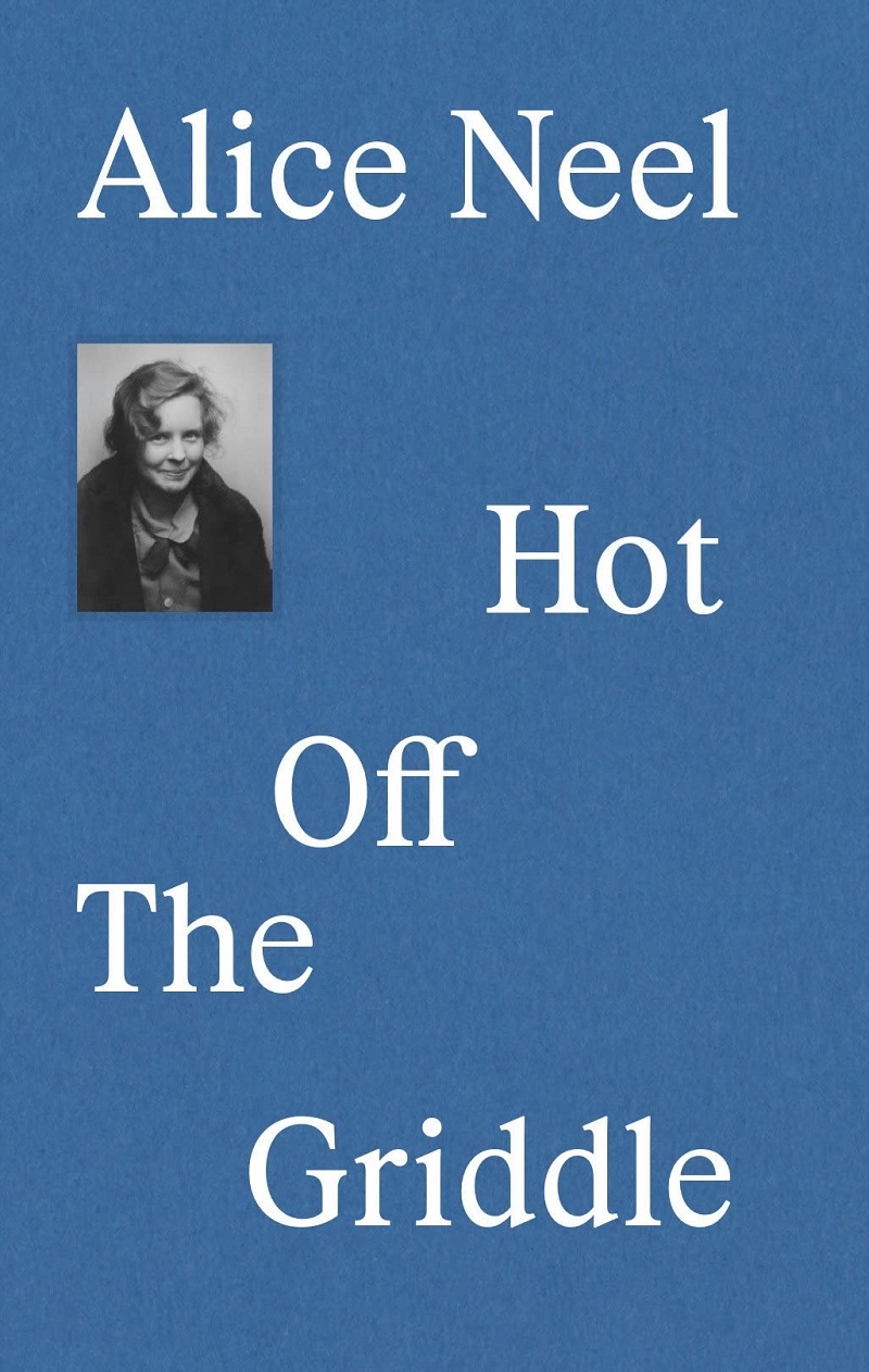 Alice Neel: Hot Off the Griddle/Product Detail/Art
