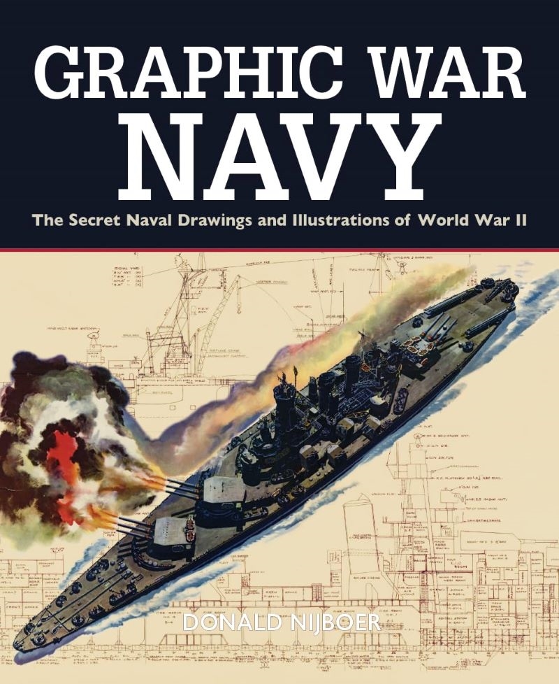 Graphic War Navy: The Secret Naval Drawings and Illustrations of World War II/Product Detail/History