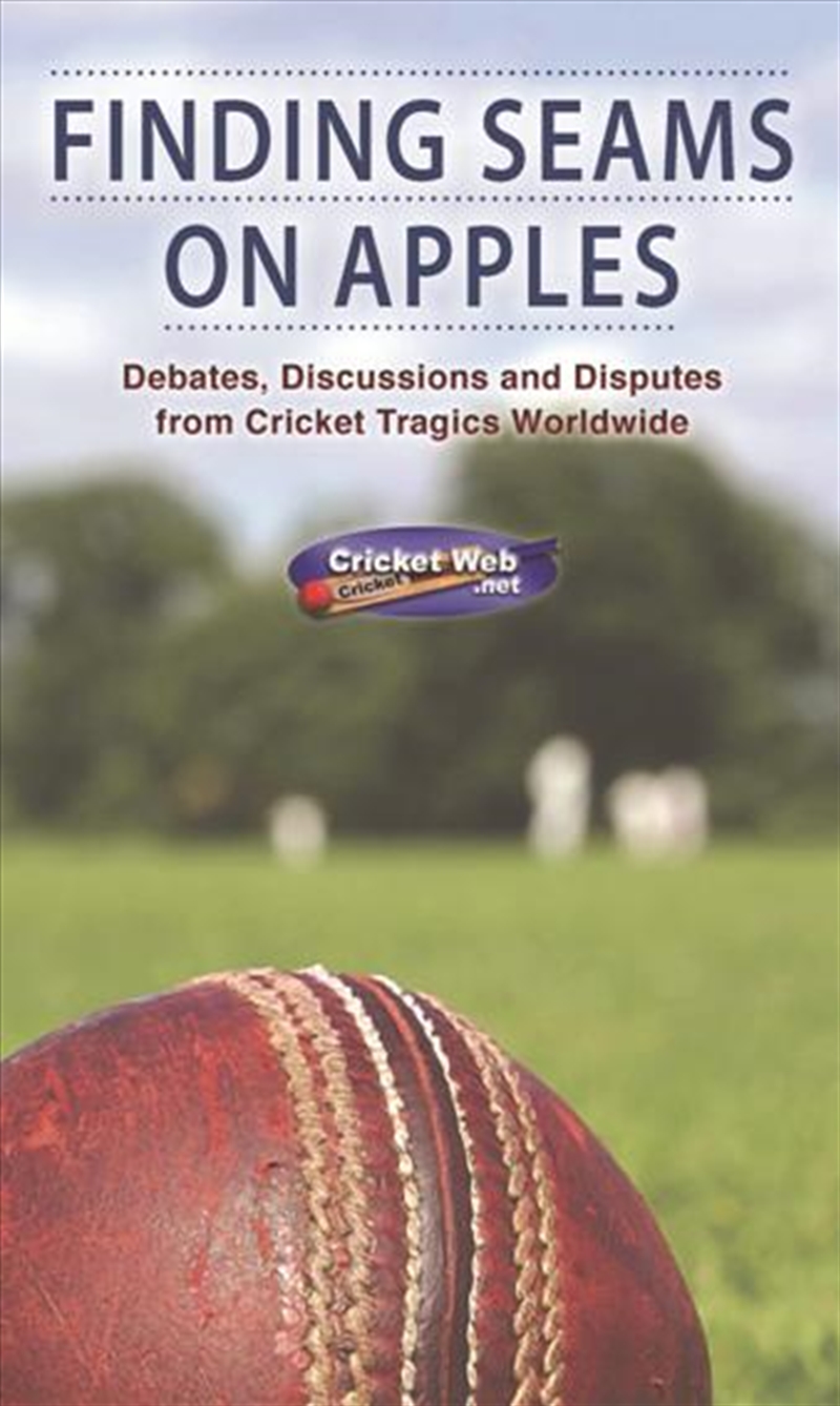Finding Seams on Apples: Debates, Discussions and Disputes from Cricket Tragics Worldwide/Product Detail/Sport & Recreation