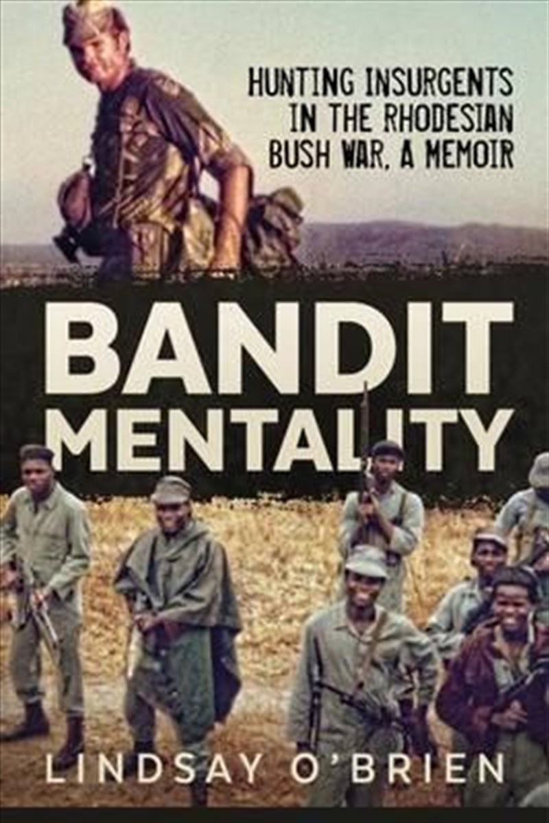 Bandit Mentality: Hunting Insurgents in the Rhodesian Bush War, a Memoir/Product Detail/History