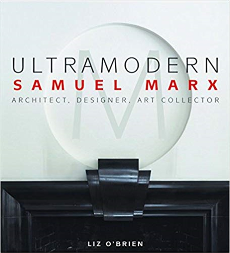 Ultra Modern: Samuel Marx: Architect, Designer, Art Collector/Product Detail/Reading