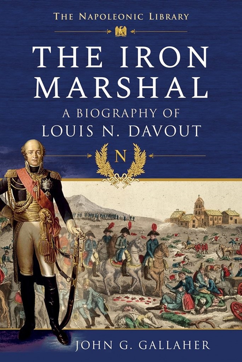 Iron Marshall: A Biography of Louis N. Davout/Product Detail/Biographies & True Stories